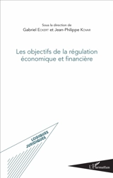 Les objectifs de la régulation économique et financière - Journées européennes de la régulation (06 ; 2016 ; Strasbourg)