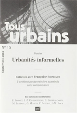 Tous urbains, n° 15. Urbanités informelles - Françoise Fromonot