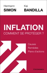 Inflation : comment se protéger ? : causes, remèdes, plans d'actions - Hermann Simon