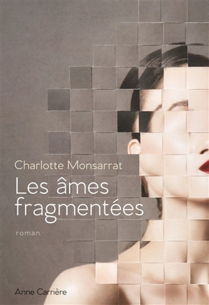 Les âmes fragmentées - Charlotte Monsarrat