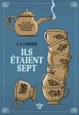 Le club des amateurs de romans policiers. Vol. 1. Ils étaient sept - Christina Larmer