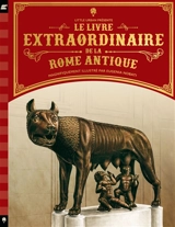 Le livre extraordinaire de la Rome antique - Philip Steele