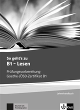 So geht's zu B1, Lesen : Prüfungsvorbereitung Goethe, OSD-Zertifikat B1 : Lehrerhandbuch - Uta Loumiotis