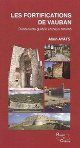 Les fortifications de Vauban : découverte guidée en pays catalan - Alain Ayats