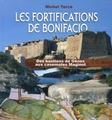 Les fortifications de Bonifacio - Michel Tercé