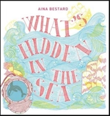 What's Hidden in the Sea - Aina Bestard
