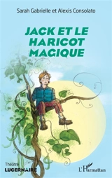 Jack et le haricot magique : théâtre - Sarah Gabrielle