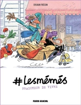 #Lesmémés. Vol. 3. Fraîcheur de vivre - Sylvain Frécon
