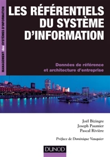 Les référentiels du système d'information : données de référence et architecture d'entreprise - Joël Bizingre