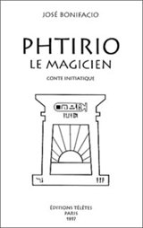 Phtirio le magicien : conte initiatique - José Bonifacio