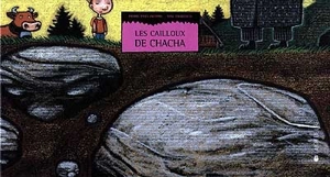 Les cailloux de Chacha - Pierre Yves Jacopin