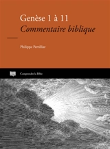 Genèse 1 à 11 : commentaire biblique - Philippe Perrilliat