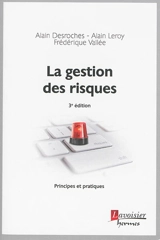 La gestion des risques : principes et pratiques - Alain Desroches