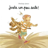 Juste un peu sale ! - Pénélope Jossen
