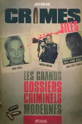 Crimes files : les grands dossiers criminels modernes - John Marlowe