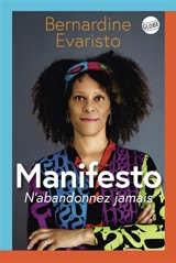 Manifesto : ne renoncez jamais - Bernardine Evaristo