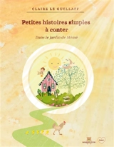 Petites histoires simples à conter : Dans le jardin de Mémé - Le Guellaff, Claire