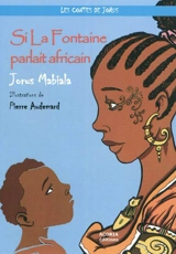 Si La Fontaine parlait africain - Jorus Mabiala