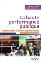 La haute performance publique : comment piloter et évaluer les performances des organismes publics - Stéphane Verdoux