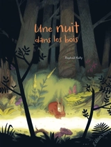 Une nuit dans les bois - Raphaël Kolly