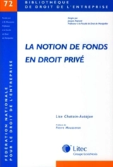 La notion de fonds en droit privé - Lise Chatain-Autajon