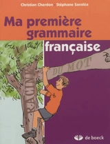 Ma première grammaire française - Christian Cherdon