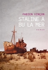Staline a bu la mer - Fabien Vinçon