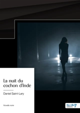 La nuit du cochon d'Inde - Daniel Saint-Lary