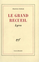 Le Grand recueil. Vol. 1. Lyres - Francis Ponge