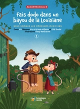 Fais dodo dans un bayou de la Louisiane : Nous sommes les opossums musiciens - Bïa