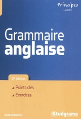 Grammaire anglaise : points clés, exercices - Axel Delmotte