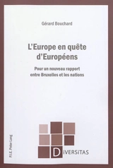 L'Europe en quête d'Européens : pour un nouveau rapport entre Bruxelles et les nations - Gérard Bouchard