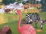 Normand le flamant - Amélie Vallerand