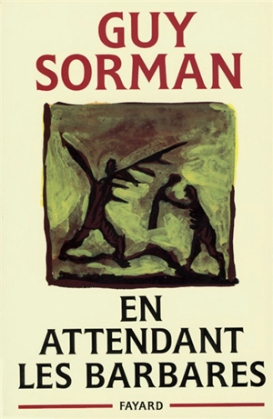 En attendant les Barbares - Guy Sorman