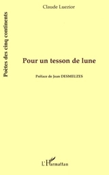 Pour un tesson de lune - Claude Luezior
