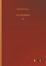 Les Pardaillan : 02 - Michel Zévaco