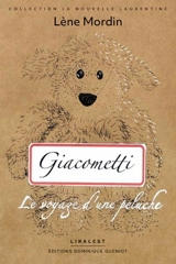 Giacometti : le voyage d'une peluche - Mylène Mordin