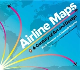 Airline Maps : A Century of Art and Design - Mark Ovenden