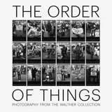 The Order of Things : Photography from The Walther Collection - Artur Walther