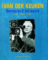 Aventures d'un regard : films, photos, textes - Johan van der Keuken