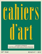 Revue Cahiers d´Art N° 1, 2015, Calder in France (anglais) - Cahiers d'Art