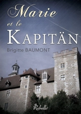 Marie et le kapitän - Brigitte Baumont