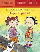 Trop-- copieuse ! - Vaillancourt, Danielle