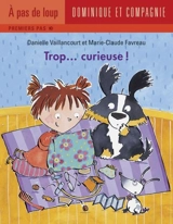 Trop... curieuse ! - Vaillancourt, Danielle