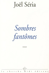 Sombres fantômes - Joël Séria