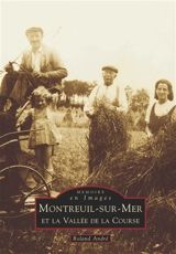 Montreuil-sur-Mer : et la vallée de la Course - Roland André
