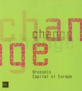 Change : Brussels, capital of Europe - Marie-Françoise Plissart