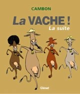 La vache ! La suite ! - Michel Cambon