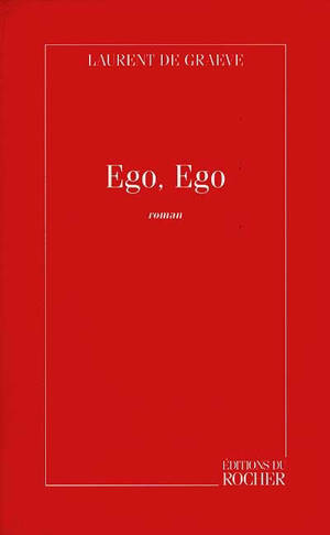 Ego, ego - Laurent De Graeve