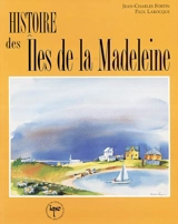 Histoire des Iles-de-la-Madeleine - Jean-Charles Fortin